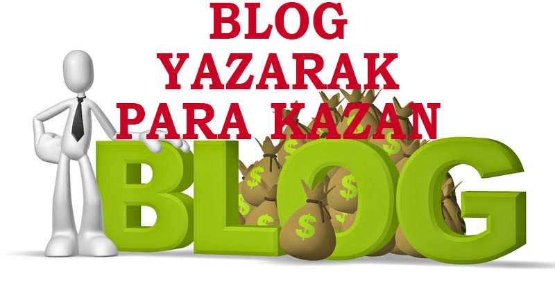 blog yazarak para kazan