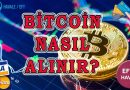 Bitcoin Nasıl Alınır? BTC Satın Al